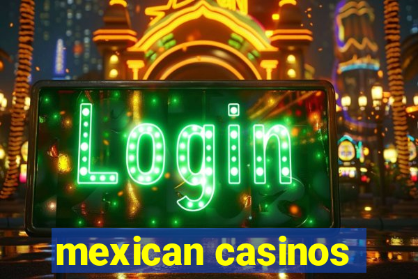 mexican casinos