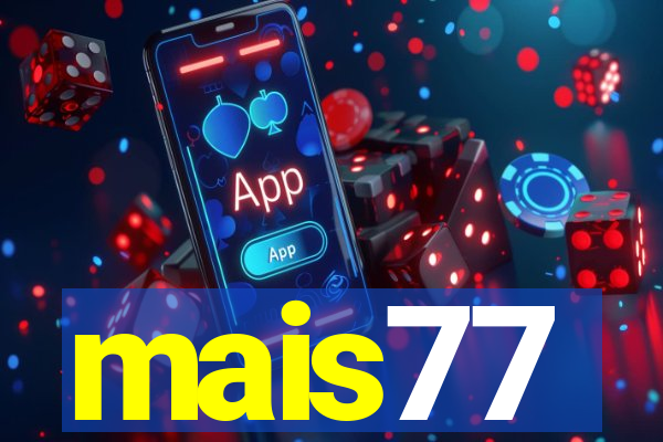 mais77