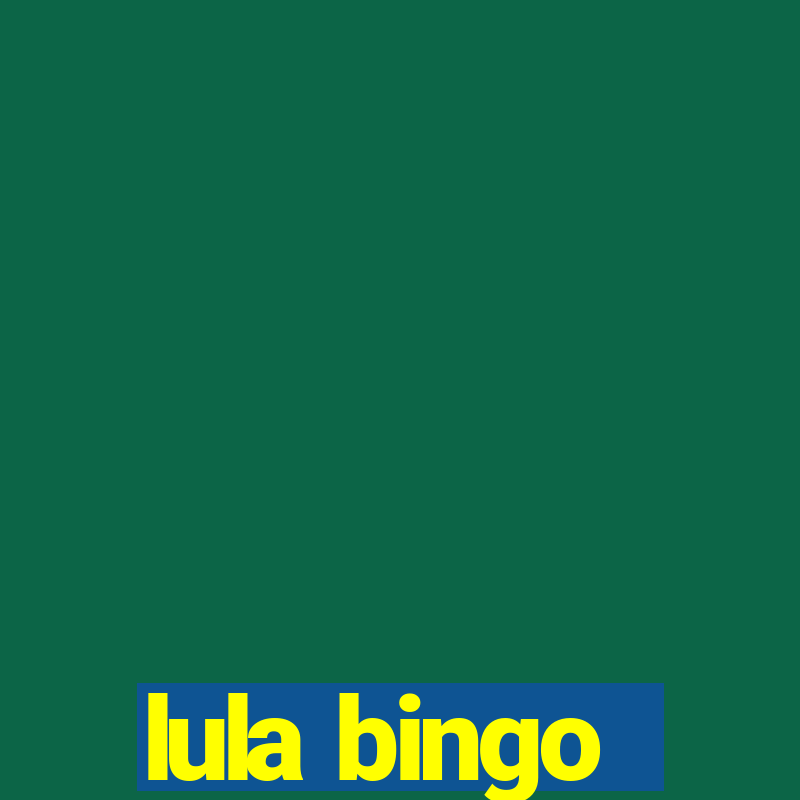 lula bingo