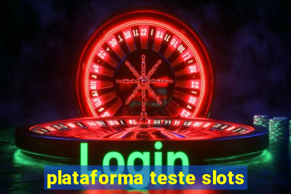 plataforma teste slots