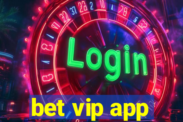 bet vip app