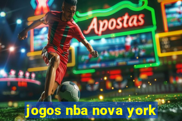 jogos nba nova york