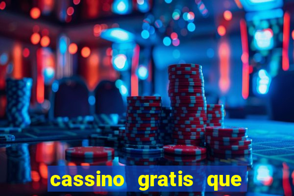 cassino gratis que ganha dinheiro