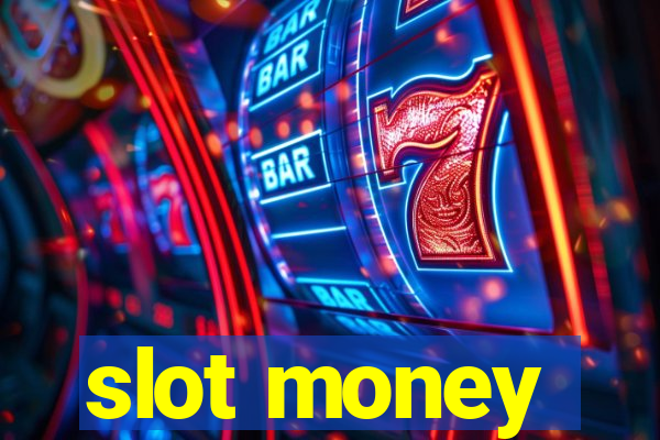 slot money