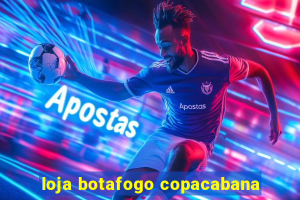 loja botafogo copacabana