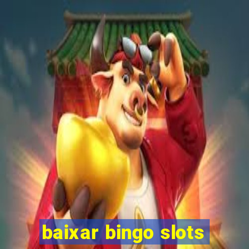 baixar bingo slots