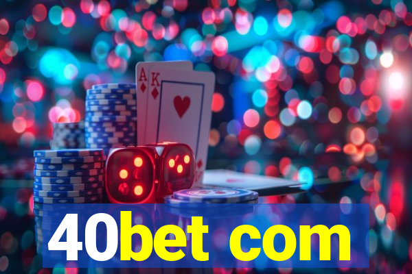 40bet com