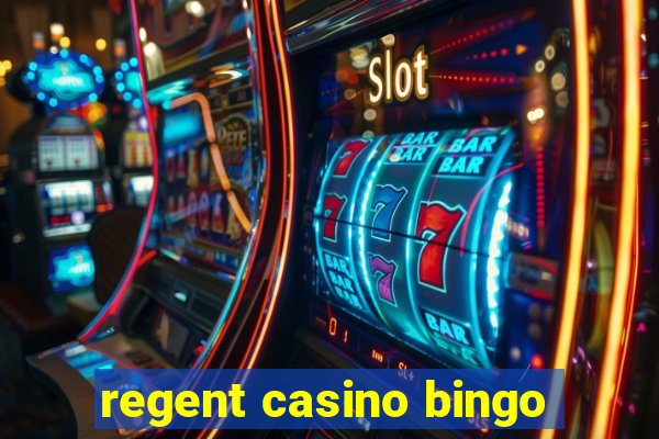 regent casino bingo