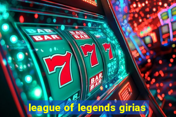 league of legends girias