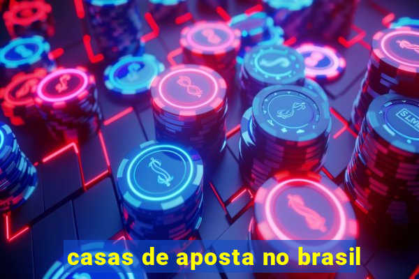 casas de aposta no brasil