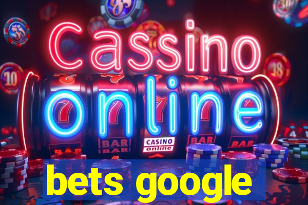 bets google