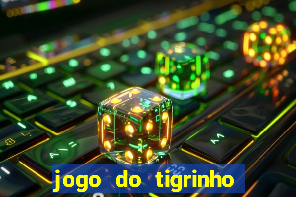 jogo do tigrinho que n?o é brasileiro