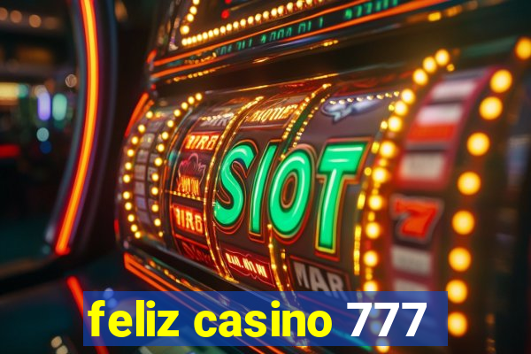 feliz casino 777