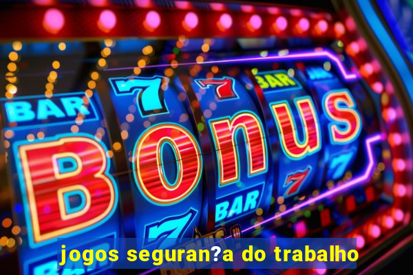 jogos seguran?a do trabalho