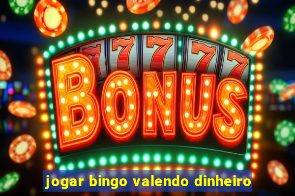 jogar bingo valendo dinheiro