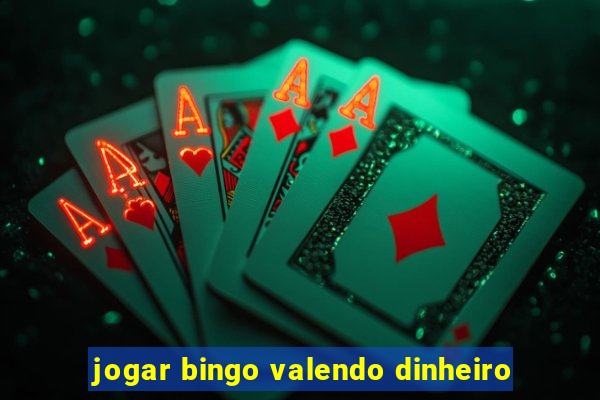 jogar bingo valendo dinheiro