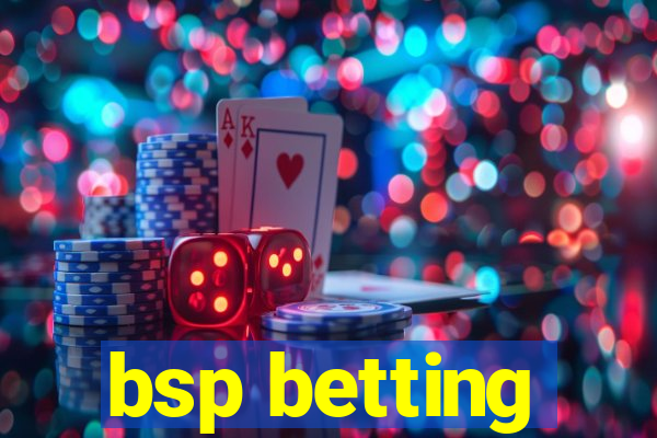 bsp betting