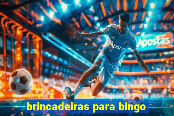 brincadeiras para bingo