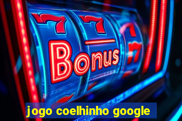 jogo coelhinho google