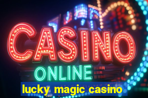 lucky magic casino