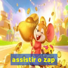 assistir o zap