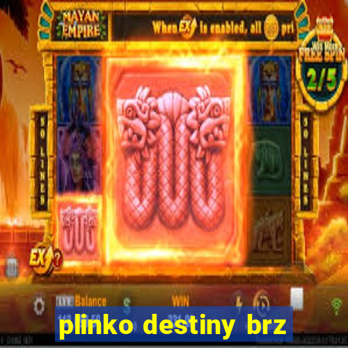 plinko destiny brz