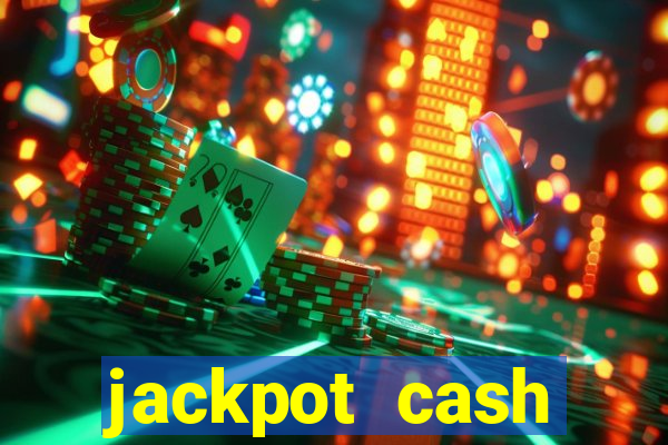 jackpot cash slots-jogos de cassino