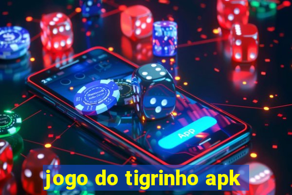 jogo do tigrinho apk