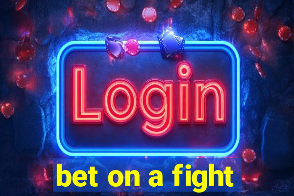 bet on a fight