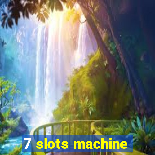 7 slots machine