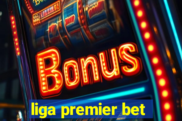 liga premier bet