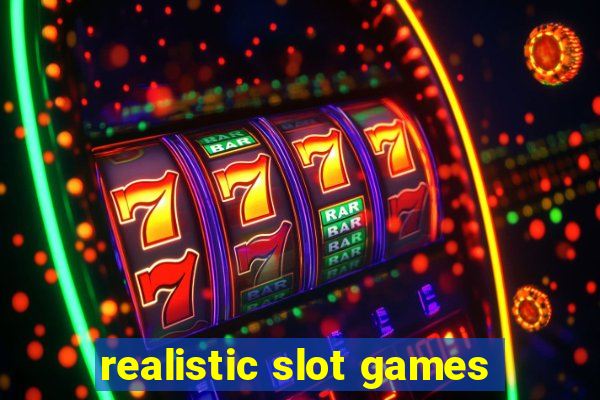 realistic slot games