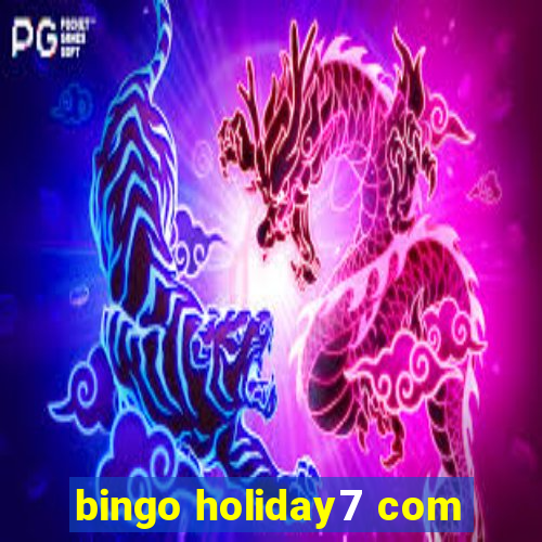 bingo holiday7 com