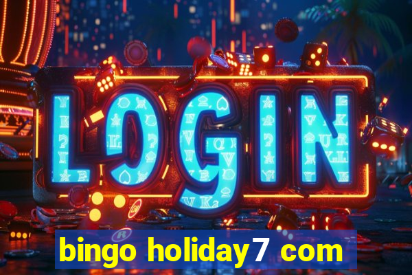 bingo holiday7 com