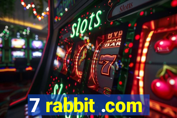 7 rabbit .com