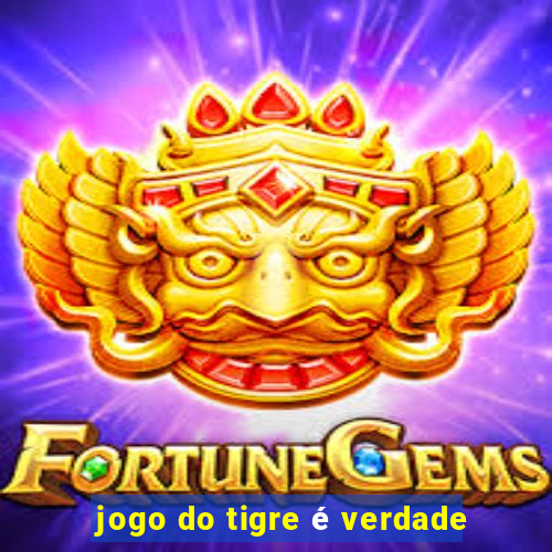 jogo do tigre é verdade