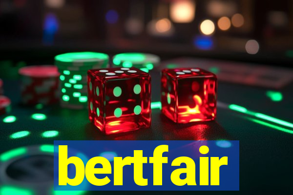 bertfair