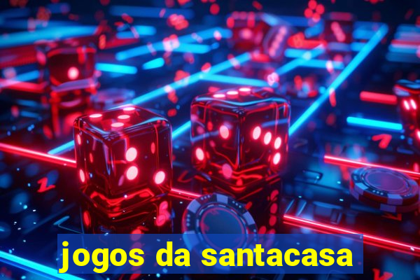 jogos da santacasa