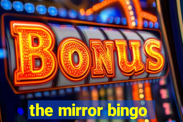 the mirror bingo