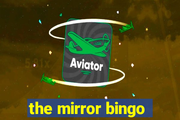 the mirror bingo