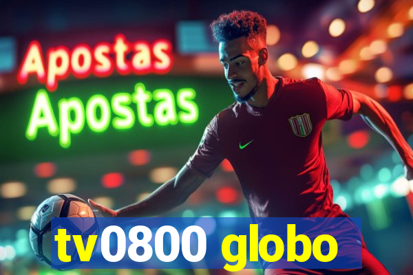 tv0800 globo