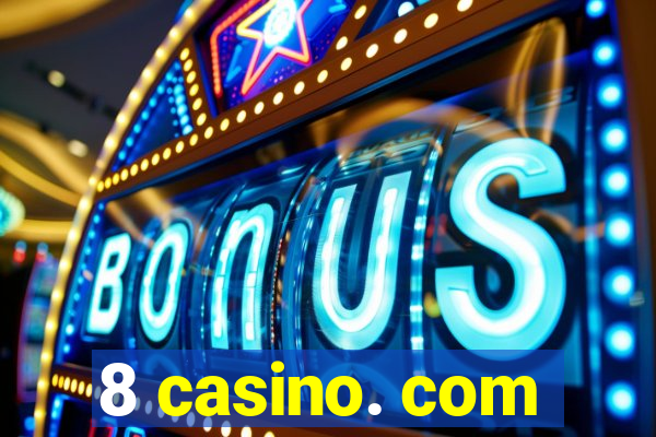 8 casino. com