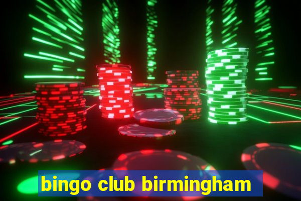 bingo club birmingham