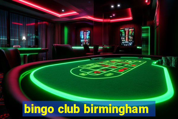 bingo club birmingham