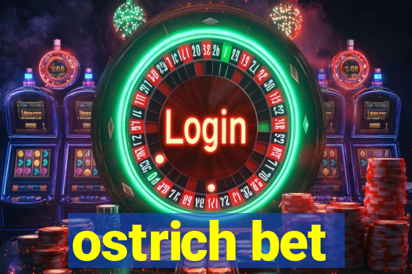 ostrich bet