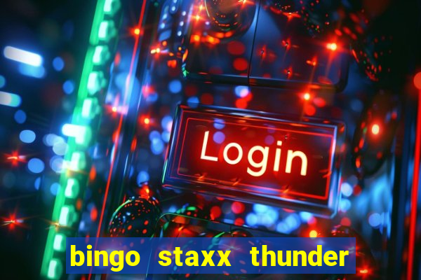 bingo staxx thunder power slot free play