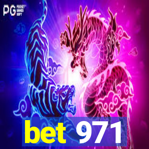 bet 971