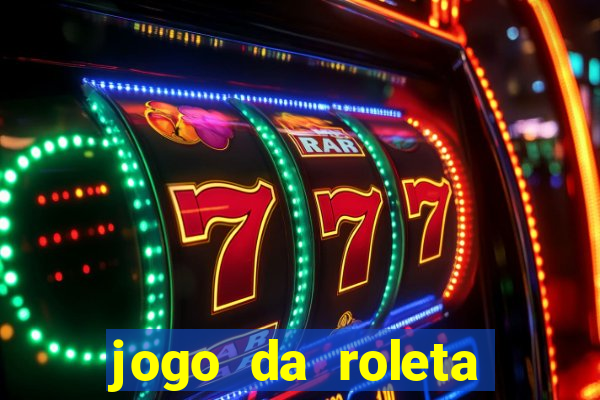 jogo da roleta ganhar dinheiro