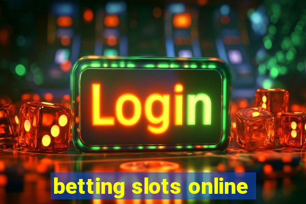 betting slots online