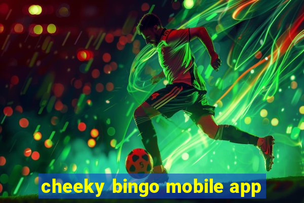 cheeky bingo mobile app